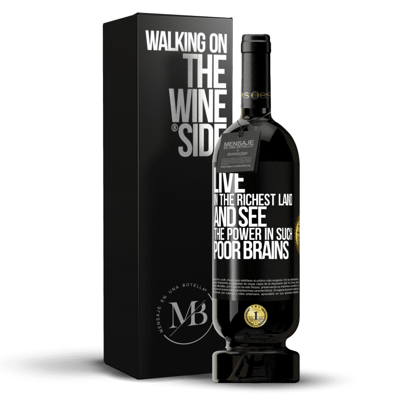 49,95 € Free Shipping | Red Wine Premium Edition MBS® Reserve Live in the richest land and see the power in such poor brains Black Label. Customizable label Reserve 12 Months Harvest 2014 Tempranillo