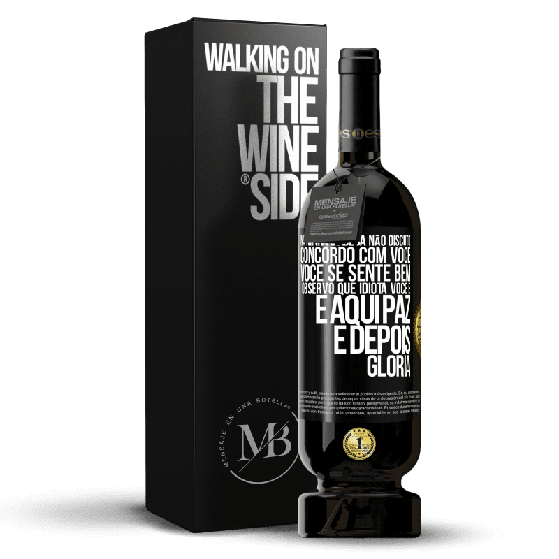 49,95 € Envio grátis | Vinho tinto Edição Premium MBS® Reserva Na minha idade já não discuto, concordo com você, você se sente bem, observo que idiota você é e aqui paz e depois glória Etiqueta Preta. Etiqueta personalizável Reserva 12 Meses Colheita 2014 Tempranillo