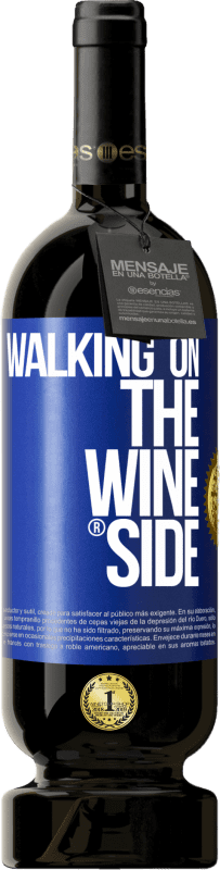 49,95 € | Красное вино Premium Edition MBS® Бронировать Walking on the Wine Side® Синяя метка. Настраиваемая этикетка Бронировать 12 Месяцы Урожай 2014 Tempranillo