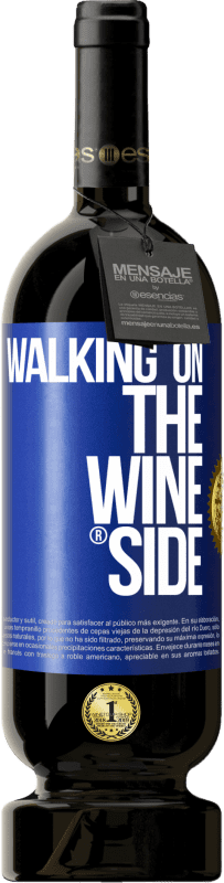 49,95 € | Красное вино Premium Edition MBS® Бронировать Walking on the Wine Side® Синяя метка. Настраиваемая этикетка Бронировать 12 Месяцы Урожай 2015 Tempranillo