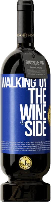 49,95 € Free Shipping | Red Wine Premium Edition MBS® Reserve Walking on the Wine Side® Blue Label. Customizable label Reserve 12 Months Harvest 2016 Tempranillo