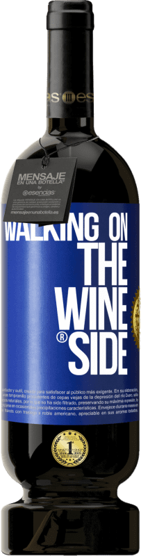 49,95 € | Vin rouge Édition Premium MBS® Réserve Walking on the Wine Side® Étiquette Bleue. Étiquette personnalisable Réserve 12 Mois Récolte 2015 Tempranillo