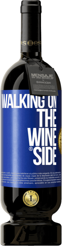 49,95 € | Vino Tinto Edición Premium MBS® Reserva Walking on the Wine Side® Etiqueta Azul. Etiqueta personalizable Reserva 12 Meses Cosecha 2014 Tempranillo