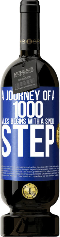 49,95 € Free Shipping | Red Wine Premium Edition MBS® Reserve A journey of a thousand miles begins with a single step Blue Label. Customizable label Reserve 12 Months Harvest 2016 Tempranillo