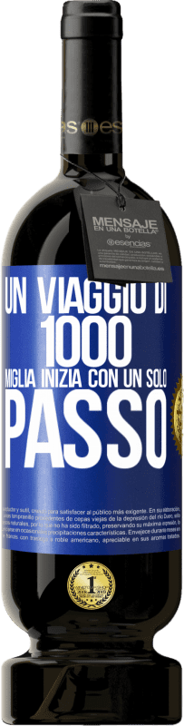 49,95 € | Vino rosso Edizione Premium MBS® Riserva Un viaggio di mille miglia inizia con un solo passo Etichetta Blu. Etichetta personalizzabile Riserva 12 Mesi Raccogliere 2015 Tempranillo