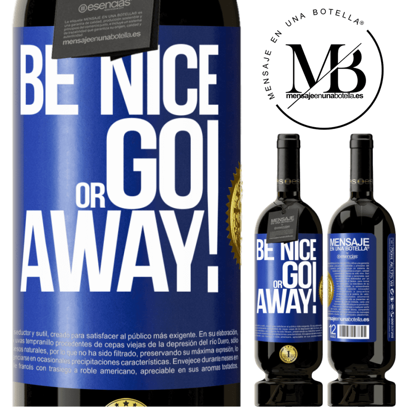 29,95 € Free Shipping | Red Wine Premium Edition MBS® Reserva Be nice or go away Blue Label. Customizable label Reserva 12 Months Harvest 2014 Tempranillo