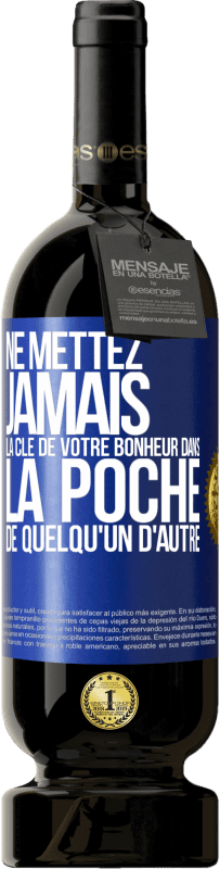 49,95 € | Vin rouge Édition Premium MBS® Réserve Ne mettez jamais la clé de votre bonheur dans la poche de quelqu'un d'autre Étiquette Bleue. Étiquette personnalisable Réserve 12 Mois Récolte 2016 Tempranillo