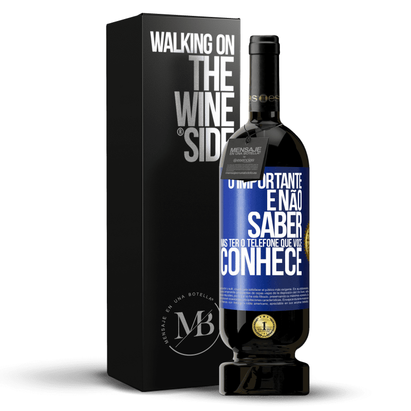 49,95 € Envio grátis | Vinho tinto Edição Premium MBS® Reserva O importante é não saber, mas ter o telefone que você conhece Etiqueta Azul. Etiqueta personalizável Reserva 12 Meses Colheita 2015 Tempranillo