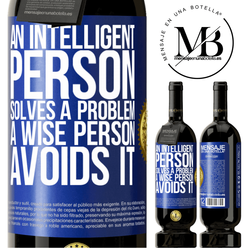 29,95 € Free Shipping | Red Wine Premium Edition MBS® Reserva An intelligent person solves a problem. A wise person avoids it Blue Label. Customizable label Reserva 12 Months Harvest 2014 Tempranillo