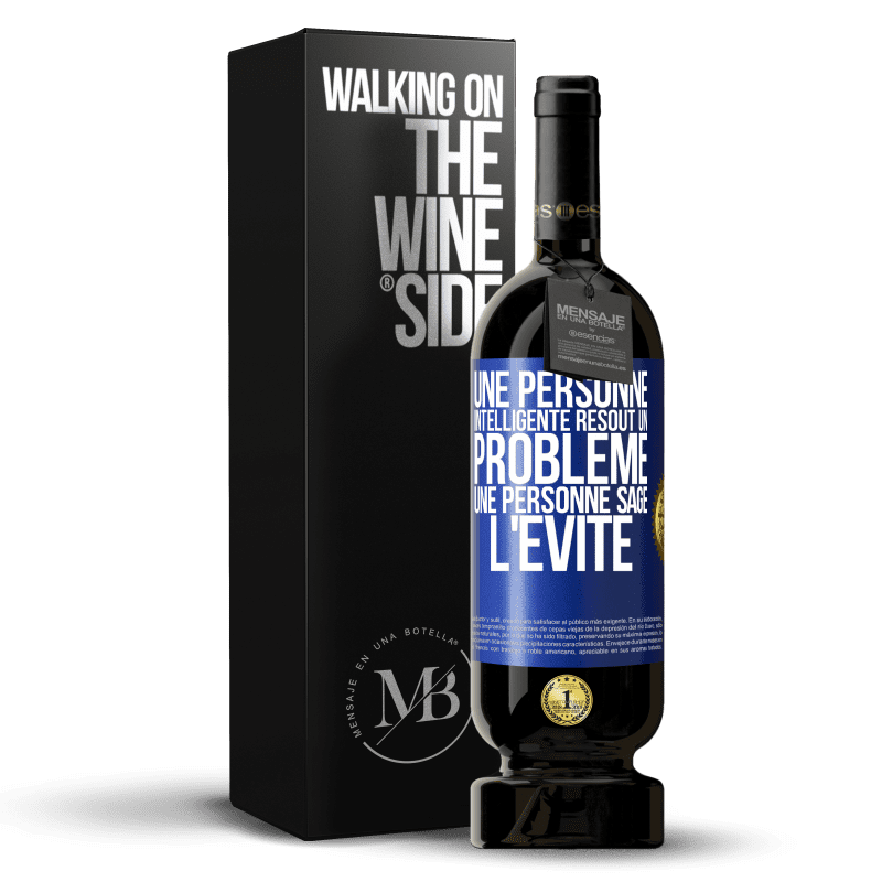 49,95 € Envoi gratuit | Vin rouge Édition Premium MBS® Réserve Une personne intelligente résout un problème. Une personne sage l'évite Étiquette Bleue. Étiquette personnalisable Réserve 12 Mois Récolte 2015 Tempranillo