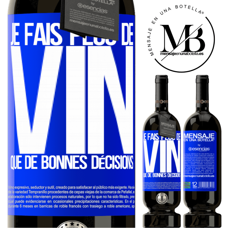 «Je prends plus de vin que de bonnes décisions» Édition Premium MBS® Réserve