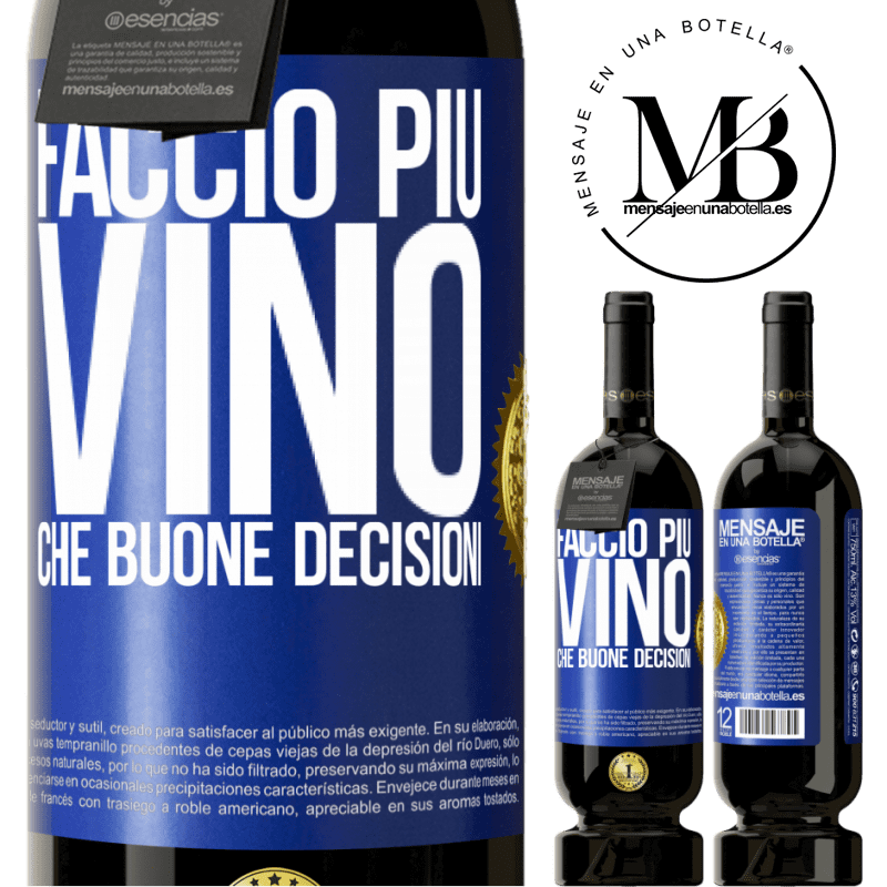 49,95 € Spedizione Gratuita | Vino rosso Edizione Premium MBS® Riserva Faccio più vino che buone decisioni Etichetta Blu. Etichetta personalizzabile Riserva 12 Mesi Raccogliere 2014 Tempranillo