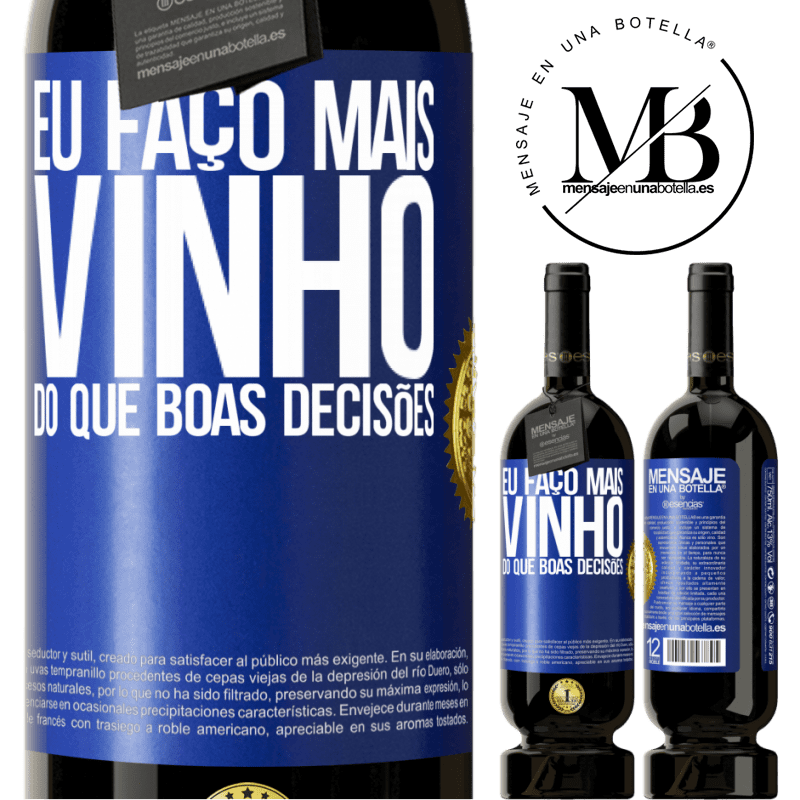 49,95 € Envio grátis | Vinho tinto Edição Premium MBS® Reserva Eu faço mais vinho do que boas decisões Etiqueta Azul. Etiqueta personalizável Reserva 12 Meses Colheita 2014 Tempranillo