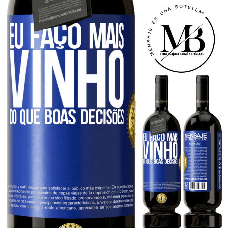49,95 € Envio grátis | Vinho tinto Edição Premium MBS® Reserva Eu faço mais vinho do que boas decisões Etiqueta Azul. Etiqueta personalizável Reserva 12 Meses Colheita 2016 Tempranillo