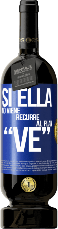 49,95 € | Red Wine Premium Edition MBS® Reserve Si ella no viene, recurre al plan VE Blue Label. Customizable label Reserve 12 Months Harvest 2014 Tempranillo