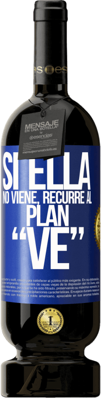 «Si ella no viene, recurre al plan VE» Edición Premium MBS® Reserva