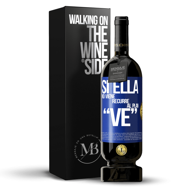 49,95 € Spedizione Gratuita | Vino rosso Edizione Premium MBS® Riserva Si ella no viene, recurre al plan VE Etichetta Blu. Etichetta personalizzabile Riserva 12 Mesi Raccogliere 2015 Tempranillo