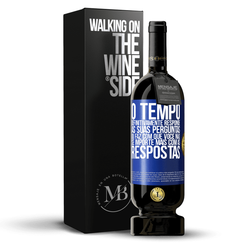 49,95 € Envio grátis | Vinho tinto Edição Premium MBS® Reserva O tempo definitivamente responde às suas perguntas ou faz com que você não se importe mais com as respostas Etiqueta Azul. Etiqueta personalizável Reserva 12 Meses Colheita 2015 Tempranillo