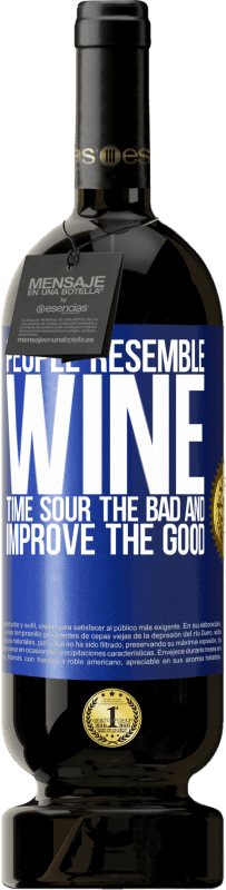 49,95 € 送料無料 | 赤ワイン プレミアム版 MBS® 予約する 人々はワインに似ています。時間は悪いものを酸っぱくし、良いものを改善する 青いタグ. カスタマイズ可能なラベル 予約する 12 月 収穫 2014 Tempranillo