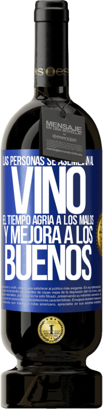 «Las personas se asemejan al vino. El tiempo agria a los malos y mejora a los buenos» Edición Premium MBS® Reserva