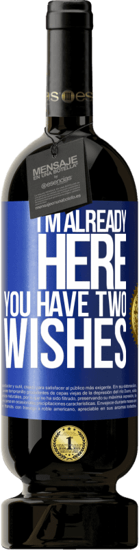 49,95 € | Red Wine Premium Edition MBS® Reserve I'm already here. You have two wishes Blue Label. Customizable label Reserve 12 Months Harvest 2015 Tempranillo