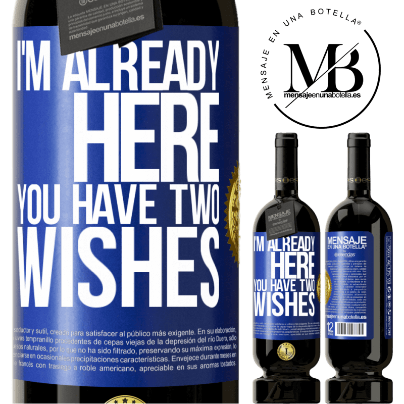 49,95 € Free Shipping | Red Wine Premium Edition MBS® Reserve I'm already here. You have two wishes Blue Label. Customizable label Reserve 12 Months Harvest 2015 Tempranillo