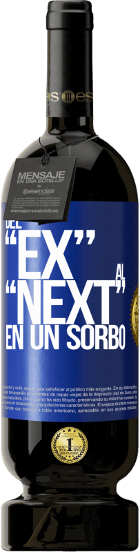 49,95 € | 红酒 高级版 MBS® 预订 Del EX al NEXT en un sorbo 蓝色标签. 可自定义的标签 预订 12 个月 收成 2014 Tempranillo