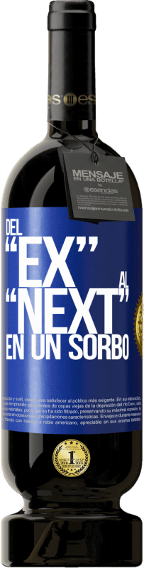 «Del EX al NEXT en un sorbo» Edição Premium MBS® Reserva
