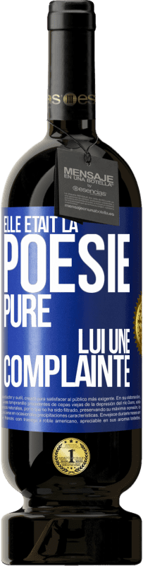 49,95 € | Vin rouge Édition Premium MBS® Réserve Elle était la poésie pure, lui une complainte Étiquette Bleue. Étiquette personnalisable Réserve 12 Mois Récolte 2015 Tempranillo