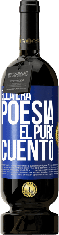 49,95 € | Vino Tinto Edición Premium MBS® Reserva Ella era poesía, él puro cuento Etiqueta Azul. Etiqueta personalizable Reserva 12 Meses Cosecha 2015 Tempranillo