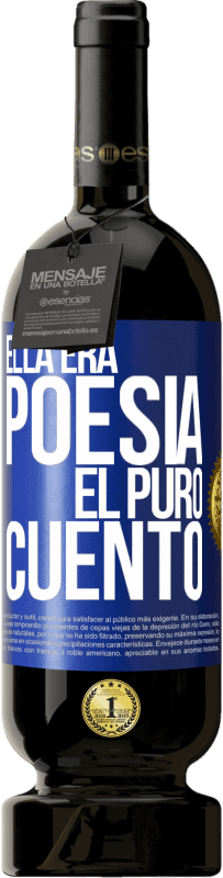 49,95 € | Vino Tinto Edición Premium MBS® Reserva Ella era poesía, él puro cuento Etiqueta Azul. Etiqueta personalizable Reserva 12 Meses Cosecha 2016 Tempranillo