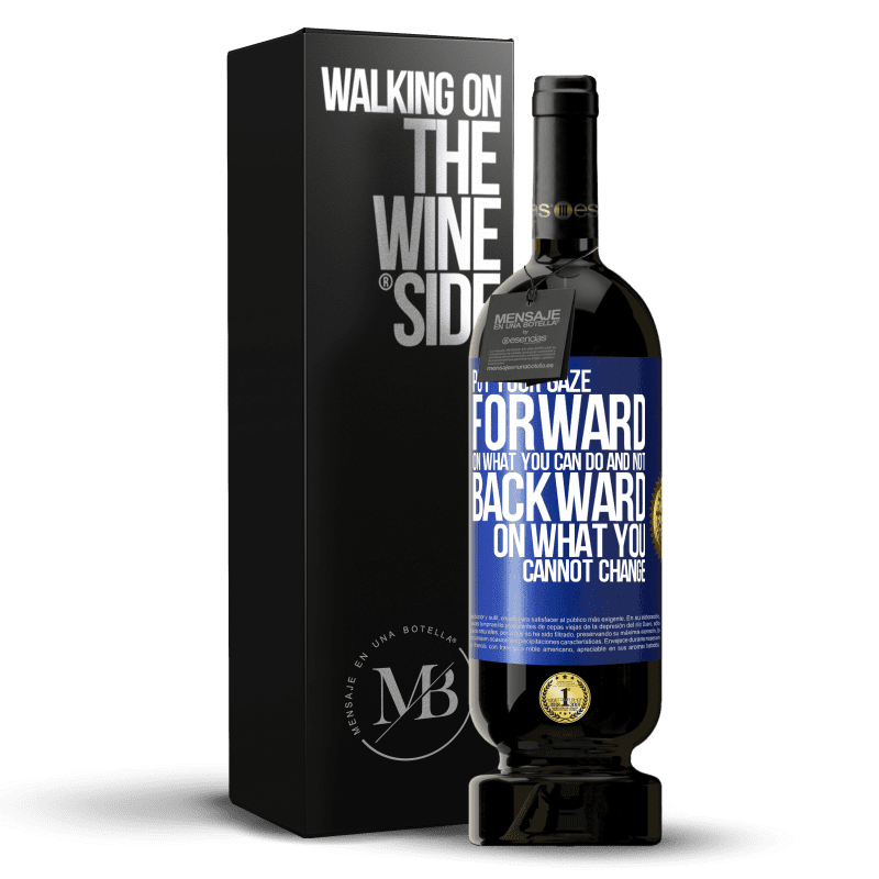 49,95 € Free Shipping | Red Wine Premium Edition MBS® Reserve Put your gaze forward, on what you can do and not backward, on what you cannot change Blue Label. Customizable label Reserve 12 Months Harvest 2014 Tempranillo