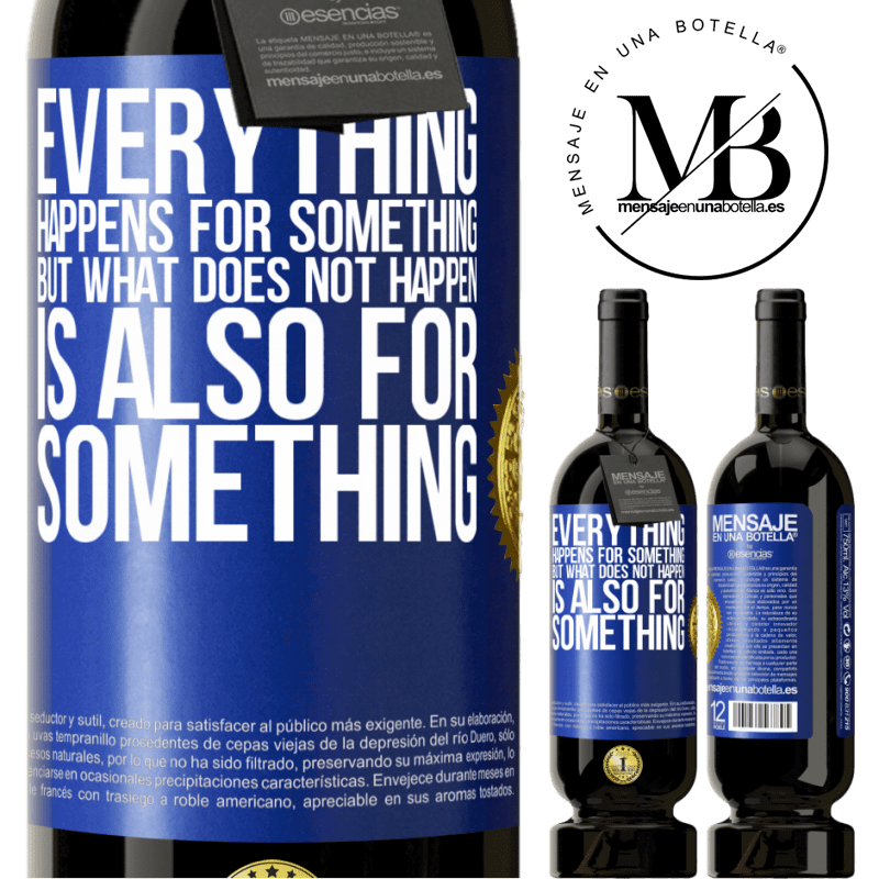29,95 € Free Shipping | Red Wine Premium Edition MBS® Reserva Everything happens for something, but what does not happen, is also for something Blue Label. Customizable label Reserva 12 Months Harvest 2014 Tempranillo