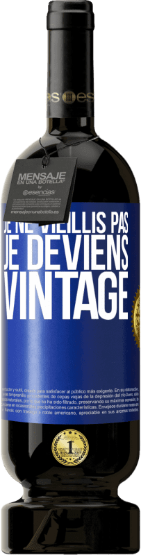 49,95 € | Vin rouge Édition Premium MBS® Réserve Je ne vieillis pas, je deviens vintage Étiquette Bleue. Étiquette personnalisable Réserve 12 Mois Récolte 2014 Tempranillo