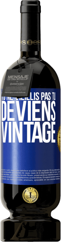 49,95 € Envoi gratuit | Vin rouge Édition Premium MBS® Réserve Tu ne vieillis pas, tu deviens vintage Étiquette Bleue. Étiquette personnalisable Réserve 12 Mois Récolte 2016 Tempranillo