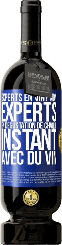 Envoi gratuit | Vin rouge Édition Premium MBS® Réserve Experts en vin? Non, experts en dégustation de chaque instant avec du vin Étiquette Bleue. Étiquette personnalisable Réserve 12 Mois Récolte 2014 Tempranillo