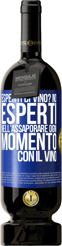 Spedizione Gratuita | Vino rosso Edizione Premium MBS® Riserva esperti di vino? No, esperti nell'assaporare ogni momento, con il vino Etichetta Blu. Etichetta personalizzabile Riserva 12 Mesi Raccogliere 2014 Tempranillo