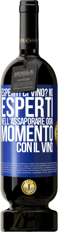 49,95 € Spedizione Gratuita | Vino rosso Edizione Premium MBS® Riserva esperti di vino? No, esperti nell'assaporare ogni momento, con il vino Etichetta Blu. Etichetta personalizzabile Riserva 12 Mesi Raccogliere 2016 Tempranillo