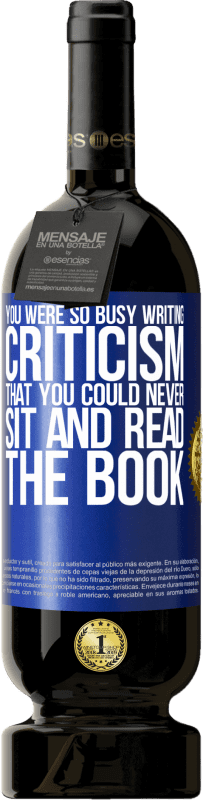 «Вы были так заняты написанием критики, что никогда не могли сидеть и читать книгу» Premium Edition MBS® Бронировать