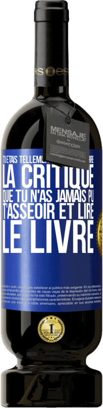 49,95 € Envoi gratuit | Vin rouge Édition Premium MBS® Réserve Tu étais tellement occupé à écrire la critique que tu n'as jamais pu t'asseoir et lire le livre Étiquette Bleue. Étiquette personnalisable Réserve 12 Mois Récolte 2015 Tempranillo