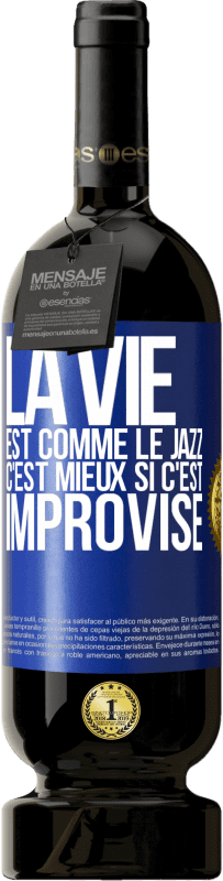 49,95 € Envoi gratuit | Vin rouge Édition Premium MBS® Réserve La vie est comme le jazz, c'est mieux si c'est improvisé Étiquette Bleue. Étiquette personnalisable Réserve 12 Mois Récolte 2015 Tempranillo