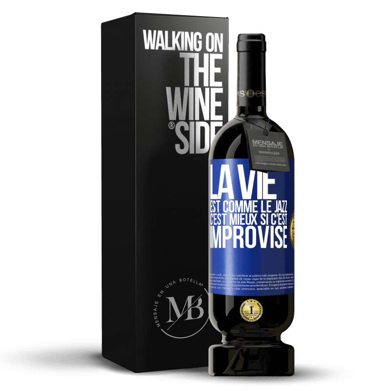 49,95 € Envoi gratuit | Vin rouge Édition Premium MBS® Réserve La vie est comme le jazz, c'est mieux si c'est improvisé Étiquette Bleue. Étiquette personnalisable Réserve 12 Mois Récolte 2014 Tempranillo