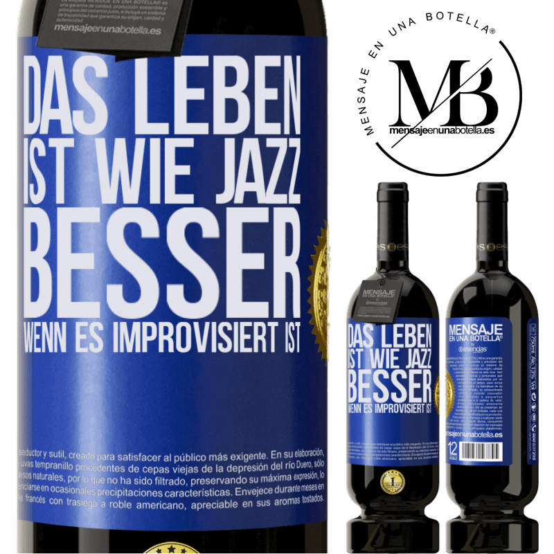 29,95 € Kostenloser Versand | Rotwein Premium Ausgabe MBS® Reserva Das Leben ist wie Jazz ... besser, wenn es improvisiert ist Blaue Markierung. Anpassbares Etikett Reserva 12 Monate Ernte 2014 Tempranillo