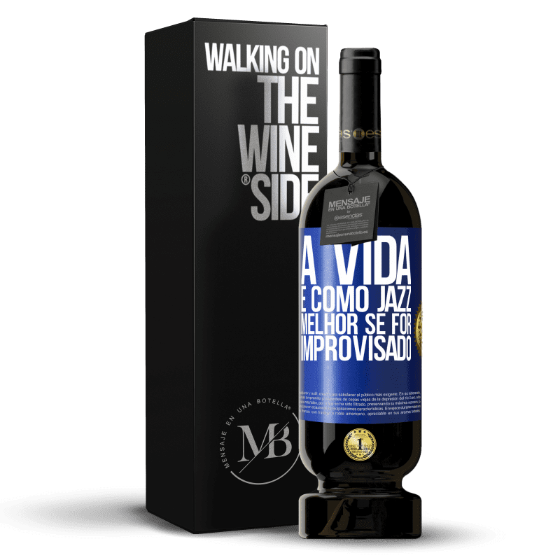 49,95 € Envio grátis | Vinho tinto Edição Premium MBS® Reserva A vida é como jazz ... melhor se for improvisado Etiqueta Azul. Etiqueta personalizável Reserva 12 Meses Colheita 2016 Tempranillo
