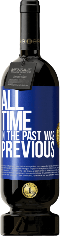49,95 € | Красное вино Premium Edition MBS® Бронировать Все прошедшее время было раньше Синяя метка. Настраиваемая этикетка Бронировать 12 Месяцы Урожай 2016 Tempranillo