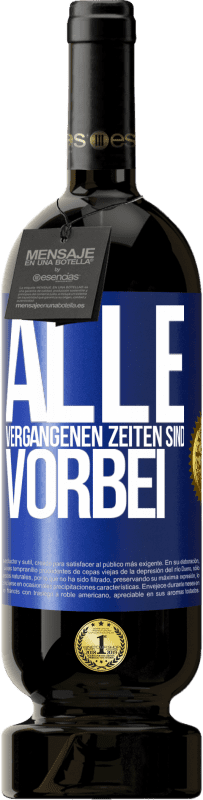 49,95 € | Rotwein Premium Ausgabe MBS® Reserve Alle vergangenen Zeiten sind vorbei Blaue Markierung. Anpassbares Etikett Reserve 12 Monate Ernte 2014 Tempranillo