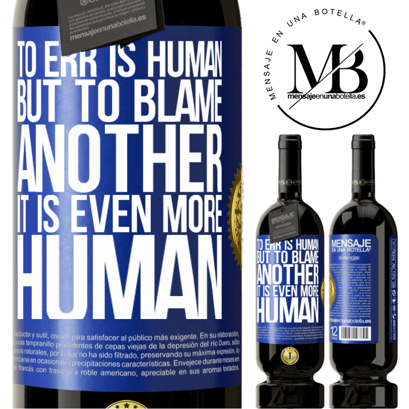29,95 € Free Shipping | Red Wine Premium Edition MBS® Reserva To err is human ... but to blame another, it is even more human Blue Label. Customizable label Reserva 12 Months Harvest 2014 Tempranillo