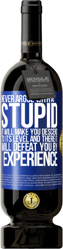 «Never argue with a stupid. It will make you descend to its level and there it will defeat you by experience» Premium Edition MBS® Reserve