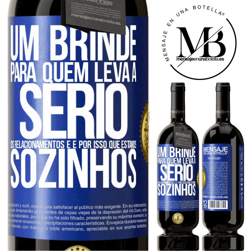 49,95 € Envio grátis | Vinho tinto Edição Premium MBS® Reserva Um brinde para quem leva a sério os relacionamentos e é por isso que estamos sozinhos Etiqueta Azul. Etiqueta personalizável Reserva 12 Meses Colheita 2014 Tempranillo