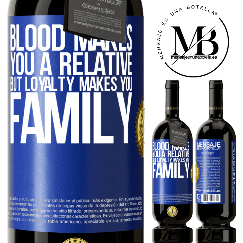29,95 € Free Shipping | Red Wine Premium Edition MBS® Reserva Blood makes you a relative, but loyalty makes you family Blue Label. Customizable label Reserva 12 Months Harvest 2014 Tempranillo